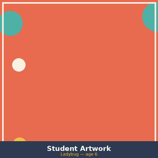 Student artwork: ladybug, age 6